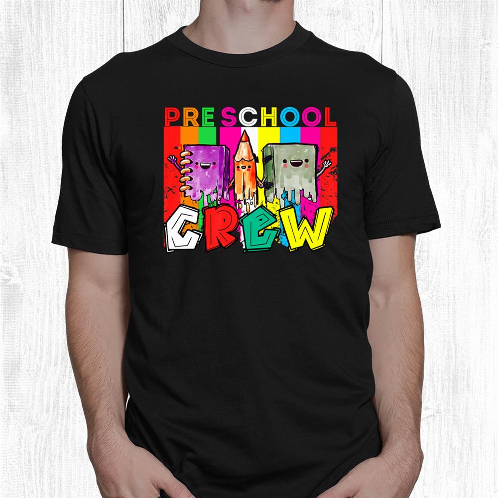 Preschool Crew Rainbow Girls Boys Teacher Back To School Shirt Preschool Crew Rainbow Girls Boys Teacher Back To School Shirt