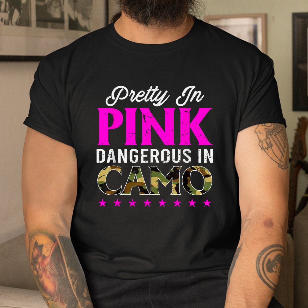 Pretty Pink Dangerous In Camo Hunting Hobby Shirt Pretty Pink Dangerous In Camo Hunting Hobby Shirt