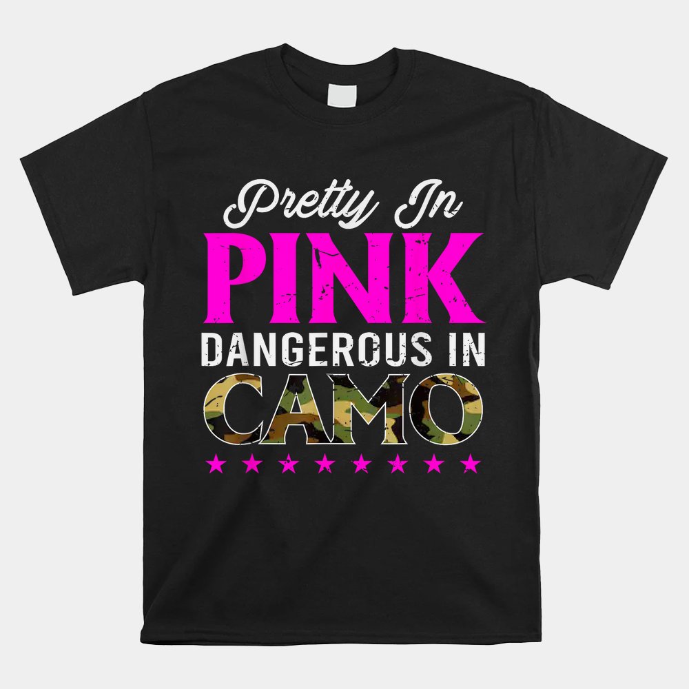Pretty Pink Dangerous In Camo Hunting Hobby Shirt Pretty Pink Dangerous In Camo Hunting Hobby Shirt
