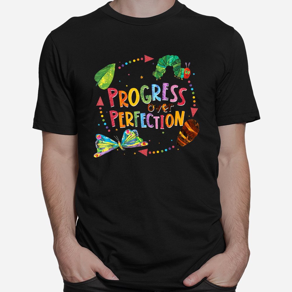 Progress Over Perfection Caterpillar Back To School Teacher Shirt Progress Over Perfection Caterpillar Back To School Teacher Shirt