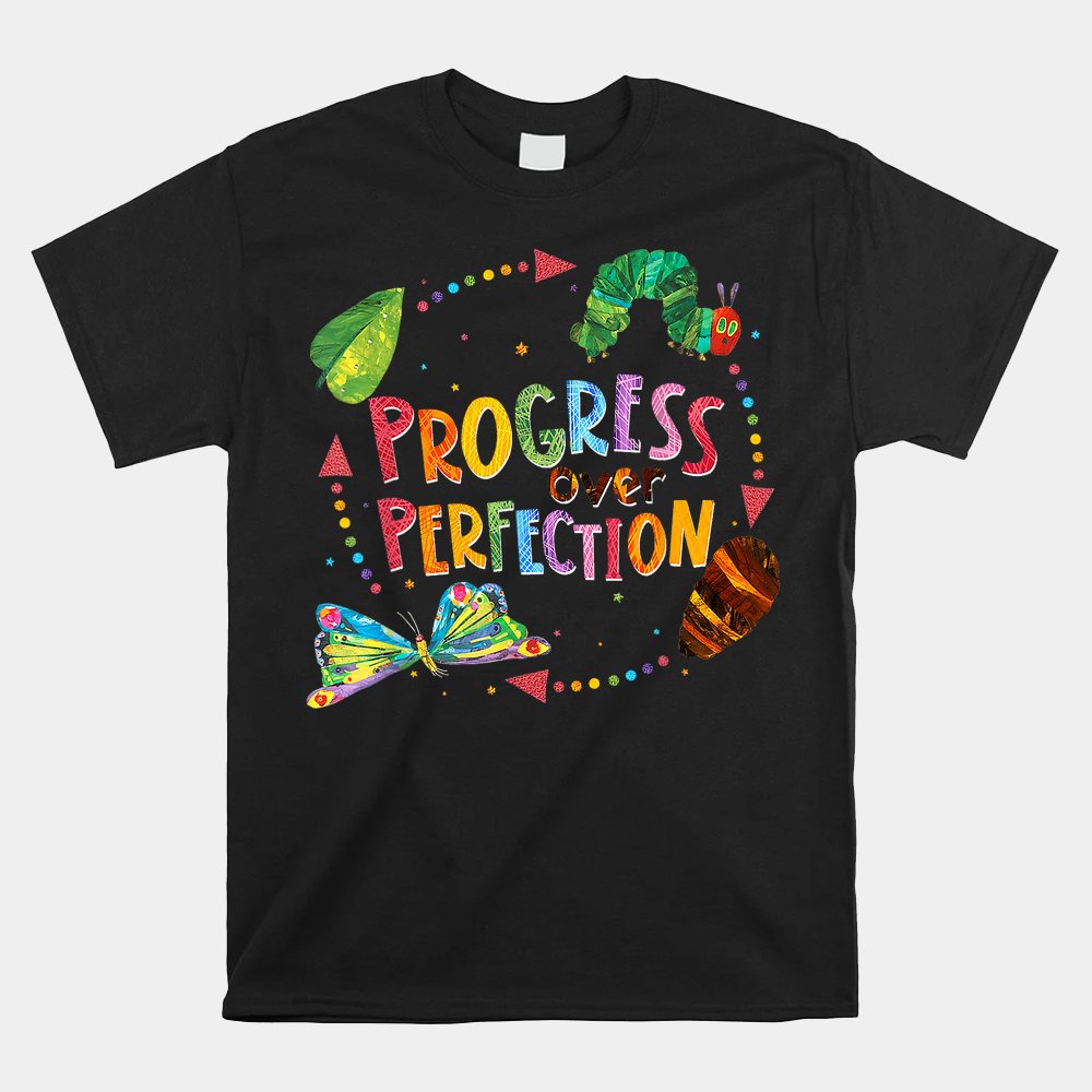 Progress Over Perfection Caterpillar Back To School Teacher Shirt Progress Over Perfection Caterpillar Back To School Teacher Shirt