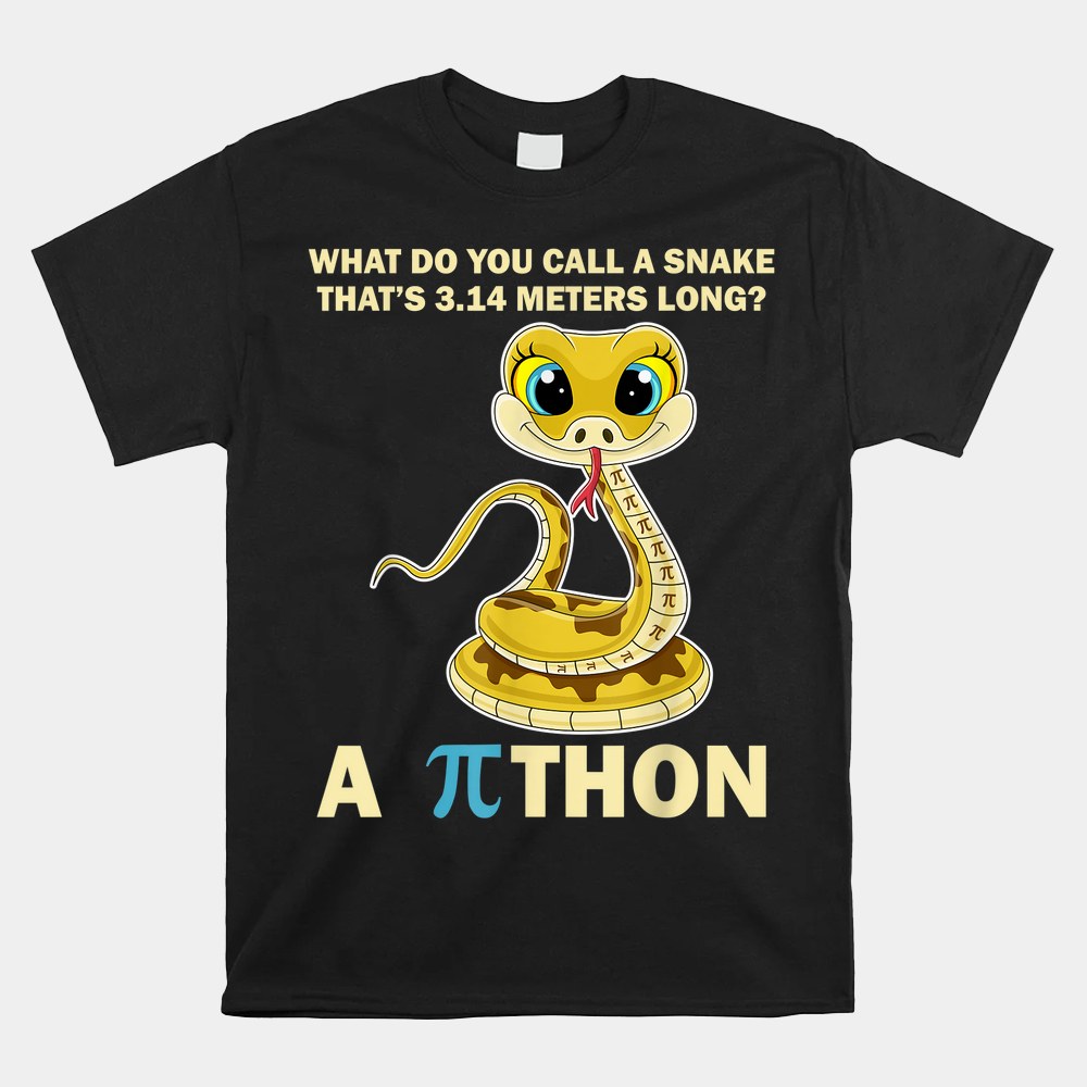 Python Pithon Pi 3 14 Symbol Funny Math Teacher Pi Day Shirt Python Pithon Pi 3 14 Symbol Funny Math Teacher Pi Day Shirt