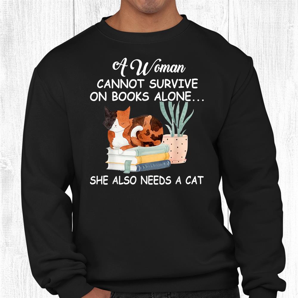 Reading Lover A Woman Cannot Survive Without Books And A Cat Shirt Reading Lover A Woman Cannot Survive Without Books And A Cat Shirt