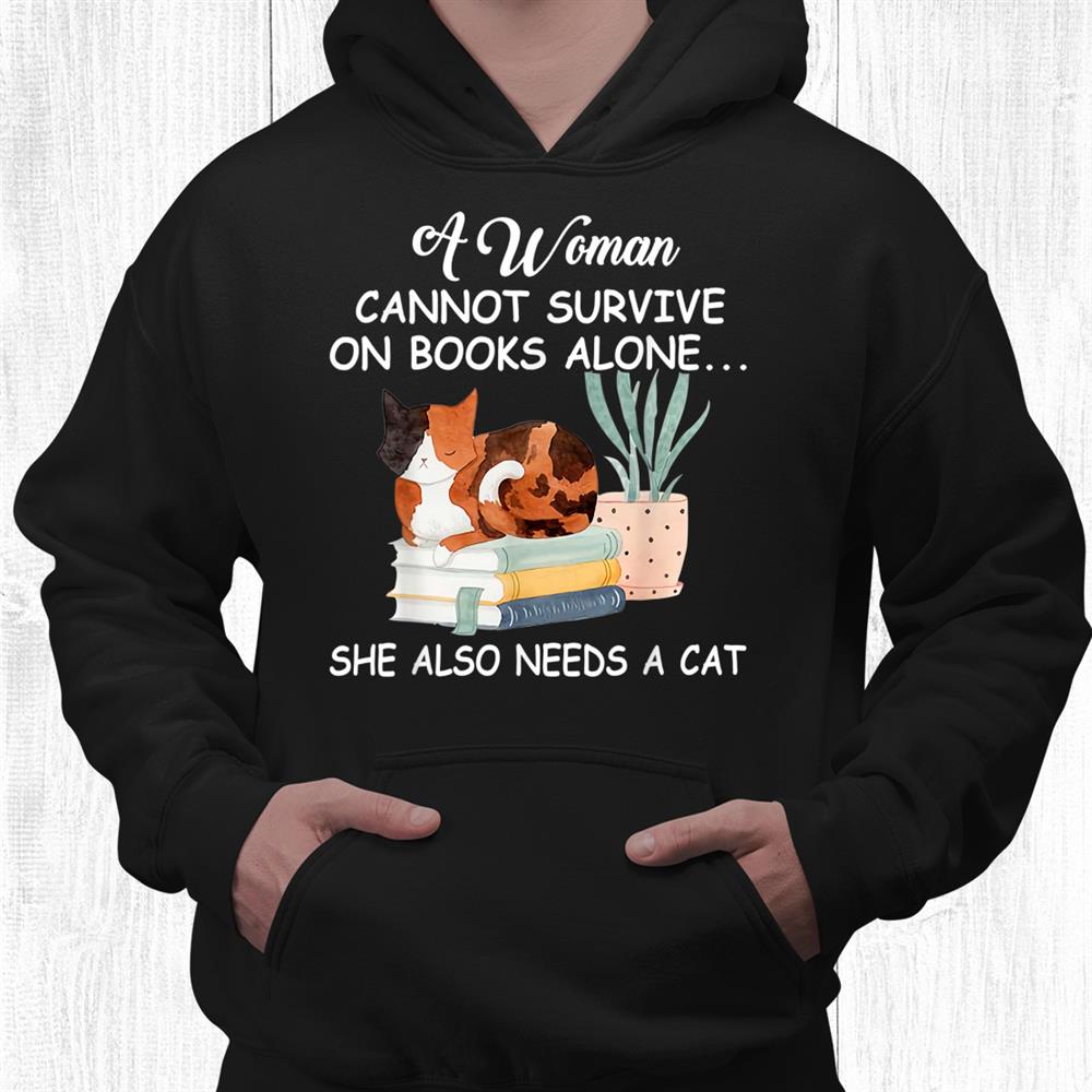 Reading Lover A Woman Cannot Survive Without Books And A Cat Shirt Reading Lover A Woman Cannot Survive Without Books And A Cat Shirt