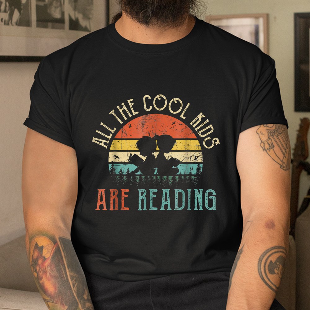 Reading Teacher All The Cool Kids Are Reading Book Shirt Reading Teacher All The Cool Kids Are Reading Book Shirt