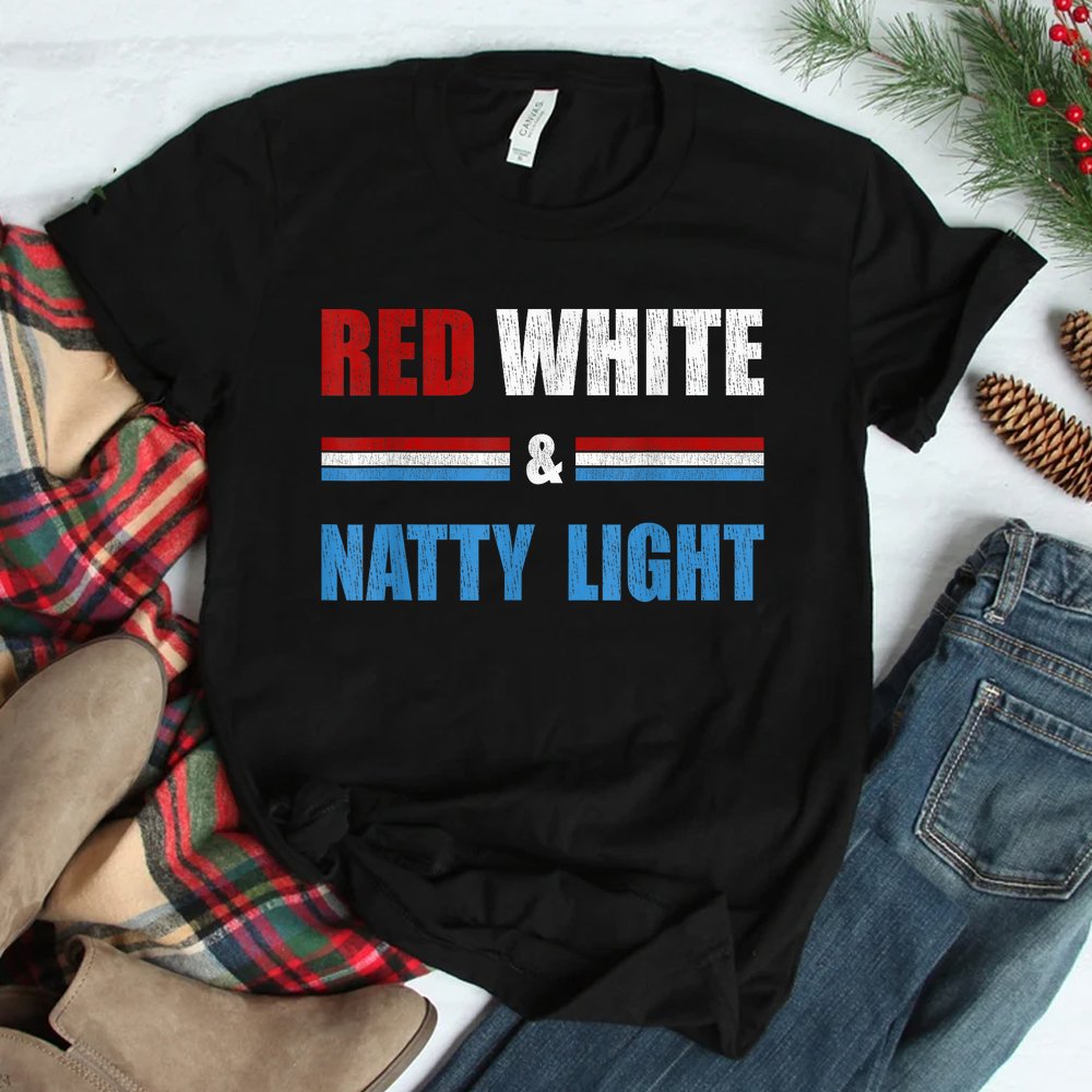 Red White And Natty-Ligh Beer Shirt Red White And Natty-Ligh Beer Shirt