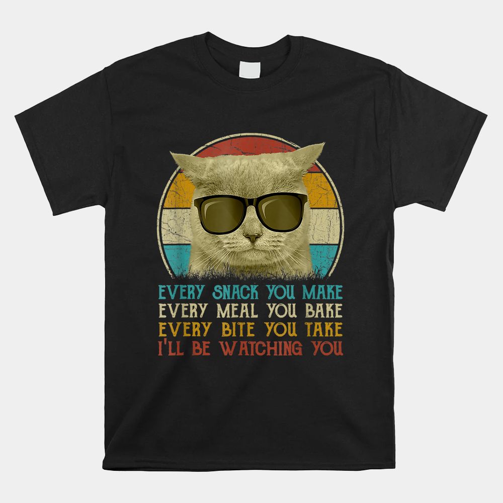 Retro Every Snack You Make Cat Meow With My Cat Shirt Retro Every Snack You Make Cat Meow With My Cat Shirt