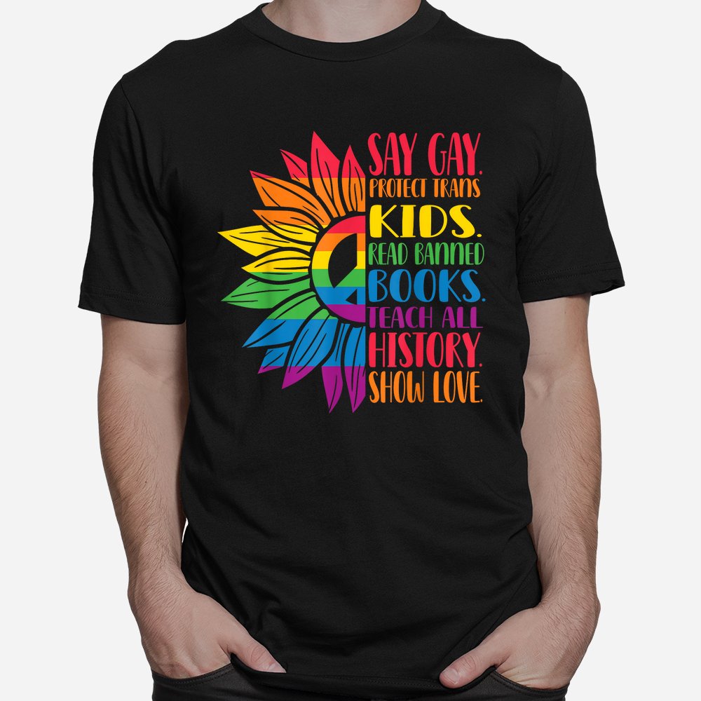 Say Gay Protect Trans Kids Read Banned Books Pride Month Shirt Say Gay Protect Trans Kids Read Banned Books Pride Month Shirt