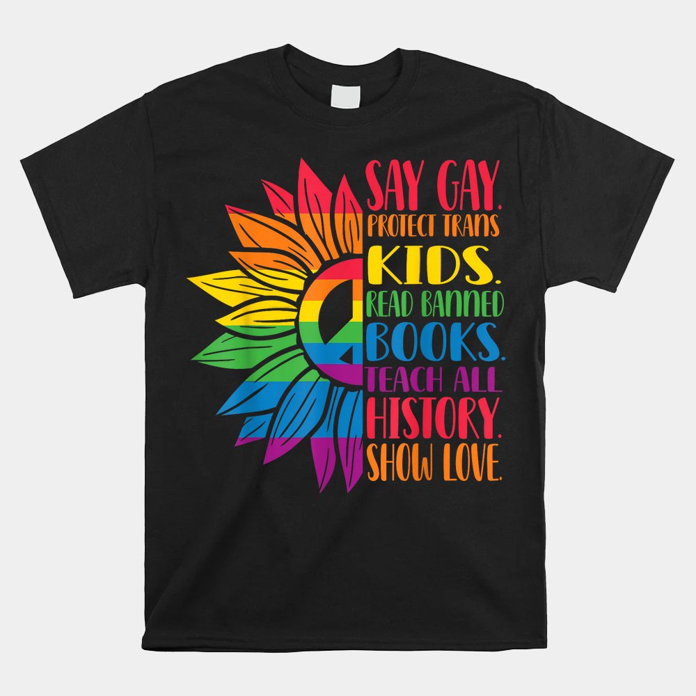 Say Gay Protect Trans Kids Read Banned Books Pride Month Shirt Say Gay Protect Trans Kids Read Banned Books Pride Month Shirt