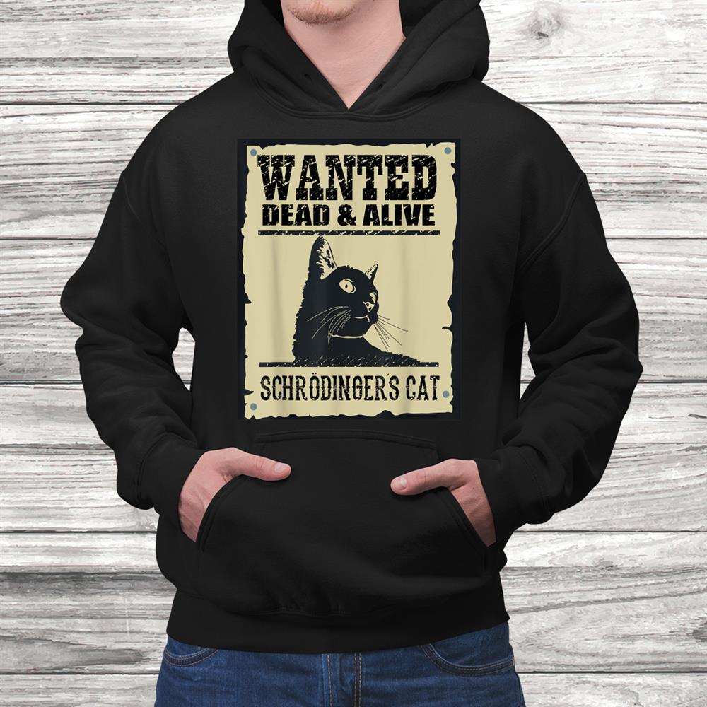 Schrodingers Cat Paradox Quantum Mechanics Fans Black Shirt Schrodingers Cat Paradox Quantum Mechanics Fans Black Shirt