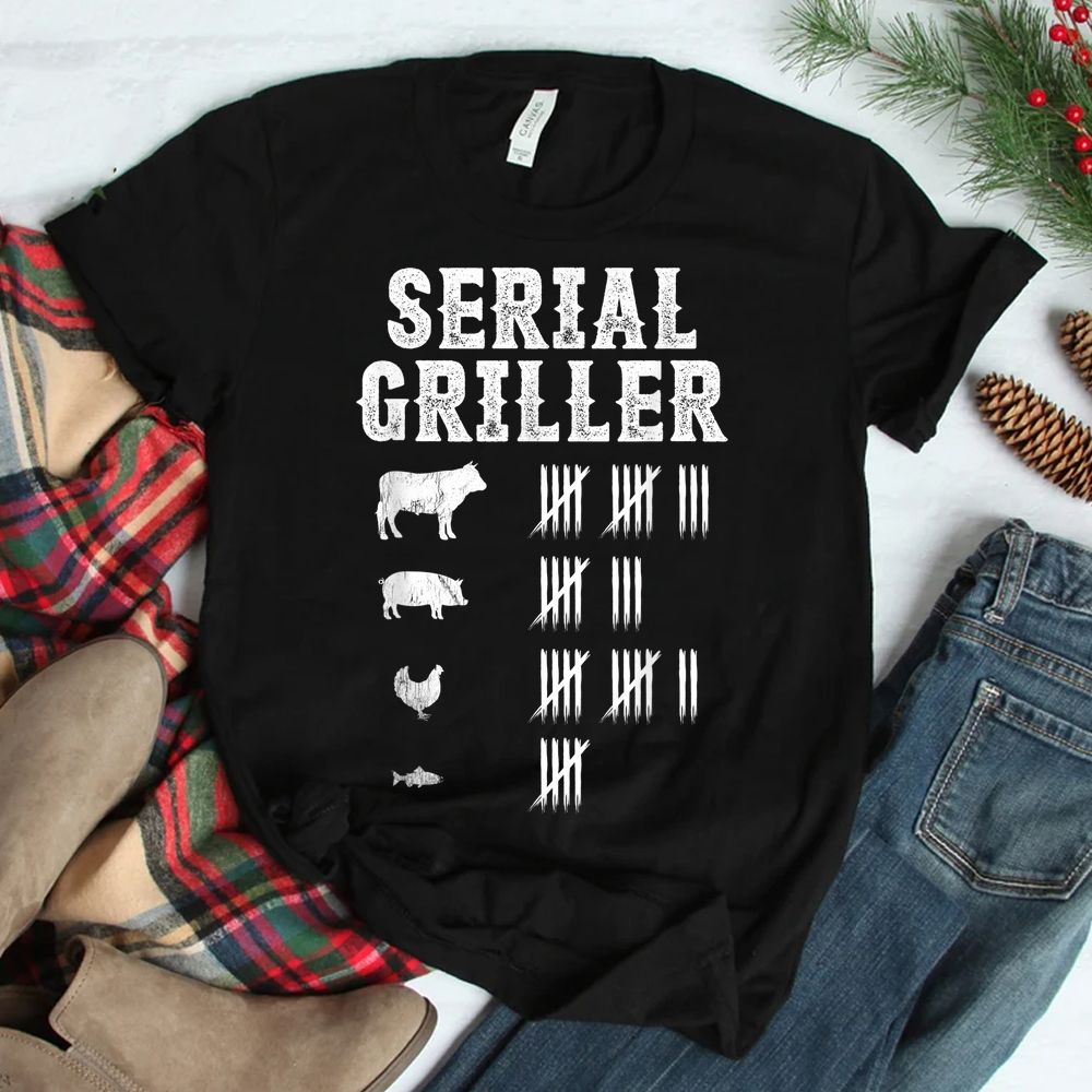 Serial Griller Funny Grilling Grill BBQ Master Shirt Serial Griller Funny Grilling Grill BBQ Master Shirt