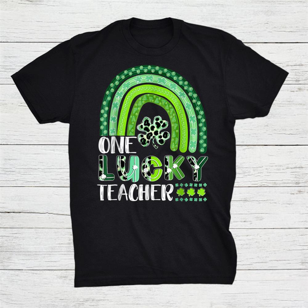 Shamrock One Lucky Teacher Rainbow St. Patricks Day Shirt Shamrock One Lucky Teacher Rainbow St. Patricks Day Shirt