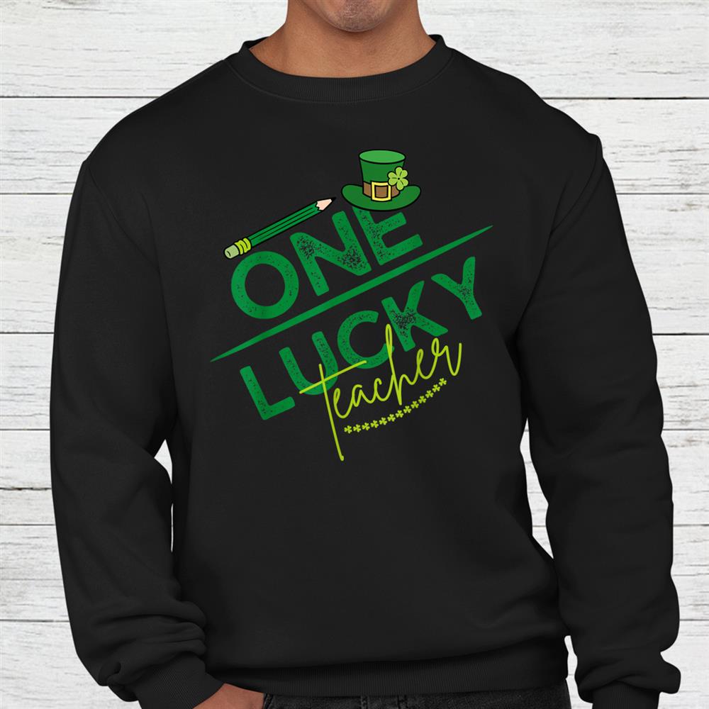 Shamrock One Lucky Teacher St. Patricks Day Shirt Shamrock One Lucky Teacher St. Patricks Day Shirt
