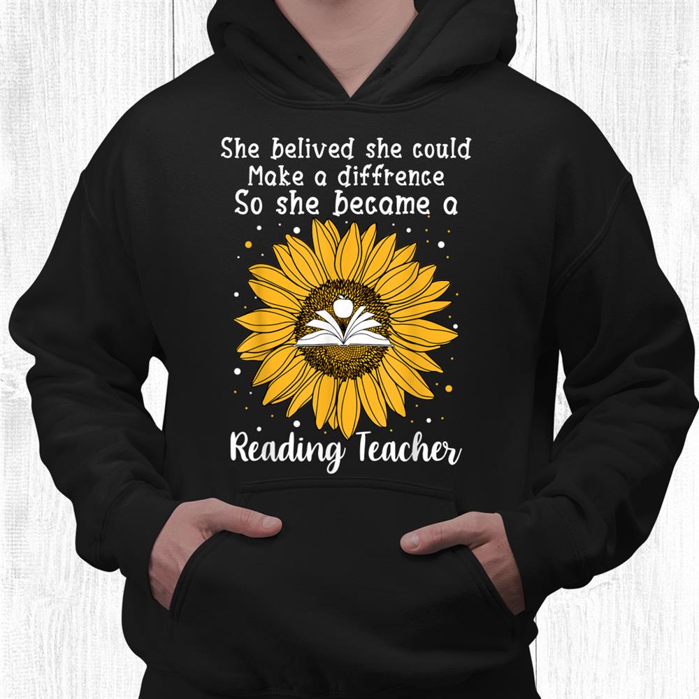 She Believed She Could Make A Difference Reading Teacher Shirt She Believed She Could Make A Difference Reading Teacher Shirt