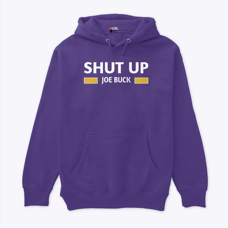 Shut Up Joe Buck Hoodie Shut Up Joe Buck Hoodie