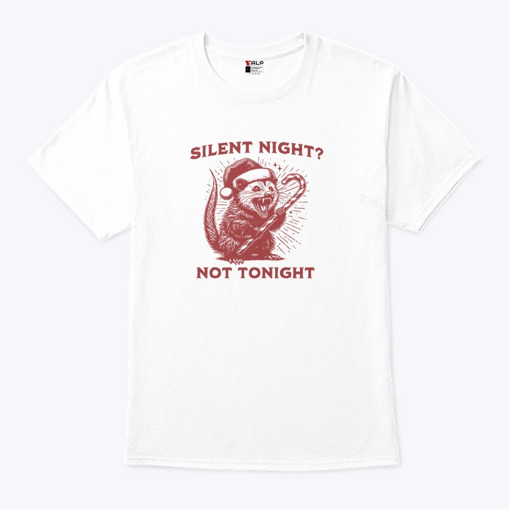 Silent Night Not Tonight Christmas Shirt Silent Night Not Tonight Christmas Shirt