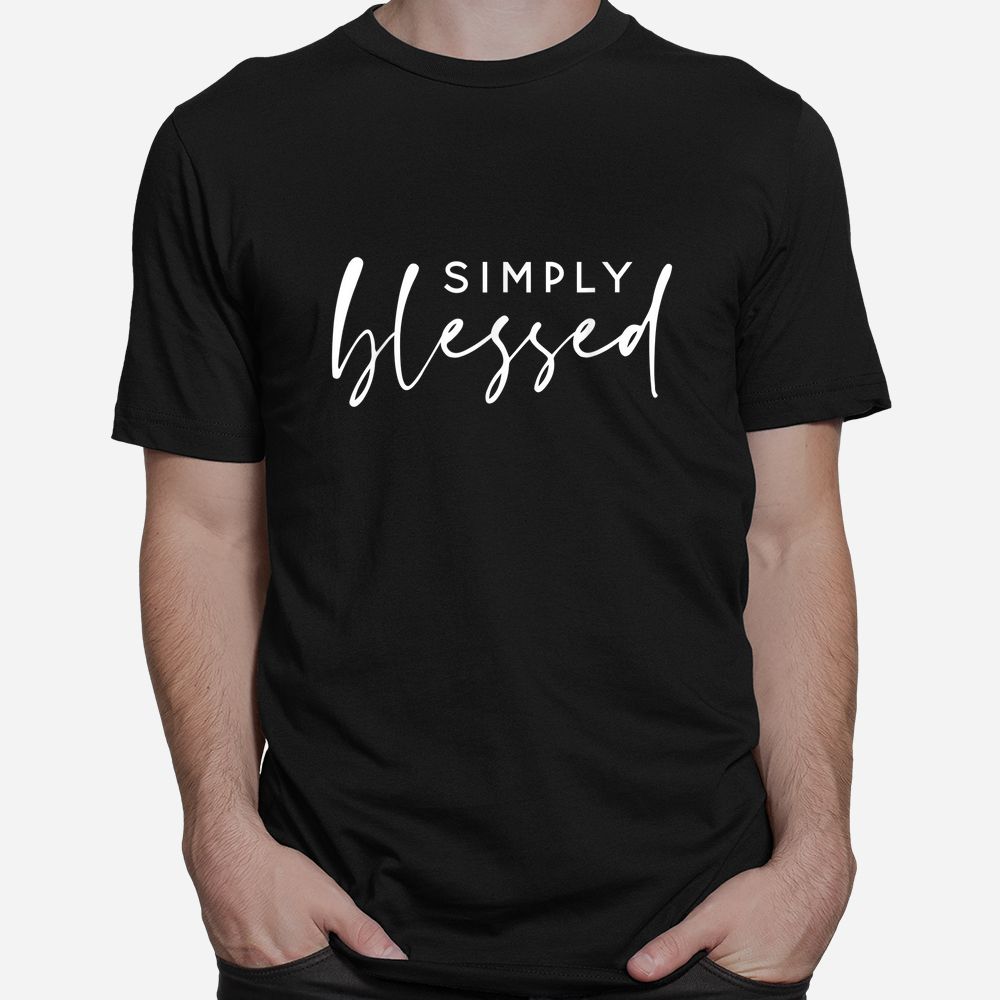 Simply Blessed Christian Shirt Simply Blessed Christian Shirt