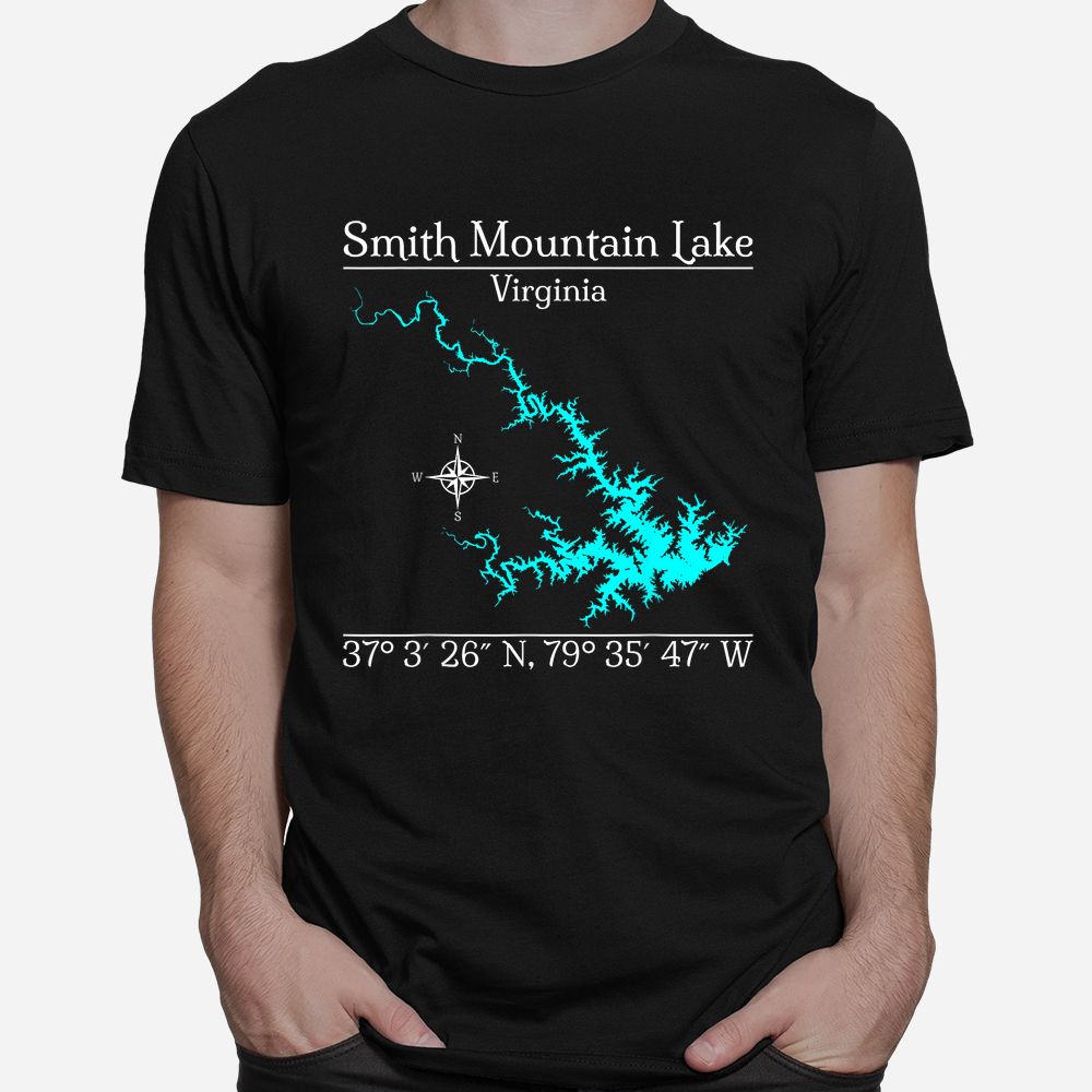 Smith Mountain Lake Virginia Shirt Smith Mountain Lake Virginia Shirt