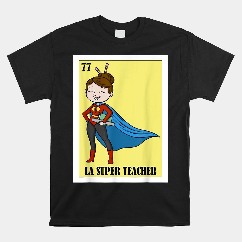 Spanish Maestra Lottery Mexican La Super Teacher Shirt Spanish Maestra Lottery Mexican La Super Teacher Shirt
