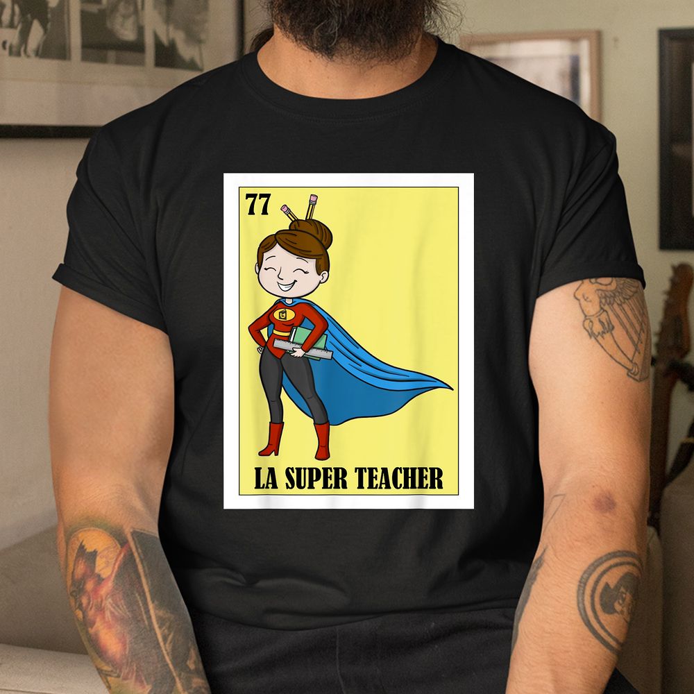 Spanish Maestra Lottery Mexican La Super Teacher Shirt Spanish Maestra Lottery Mexican La Super Teacher Shirt