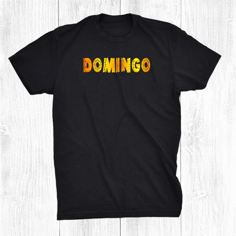 Spanish Teacher Domingo Hispanic Latino A 0816 Shirt Spanish Teacher Domingo Hispanic Latino A 0816 Shirt