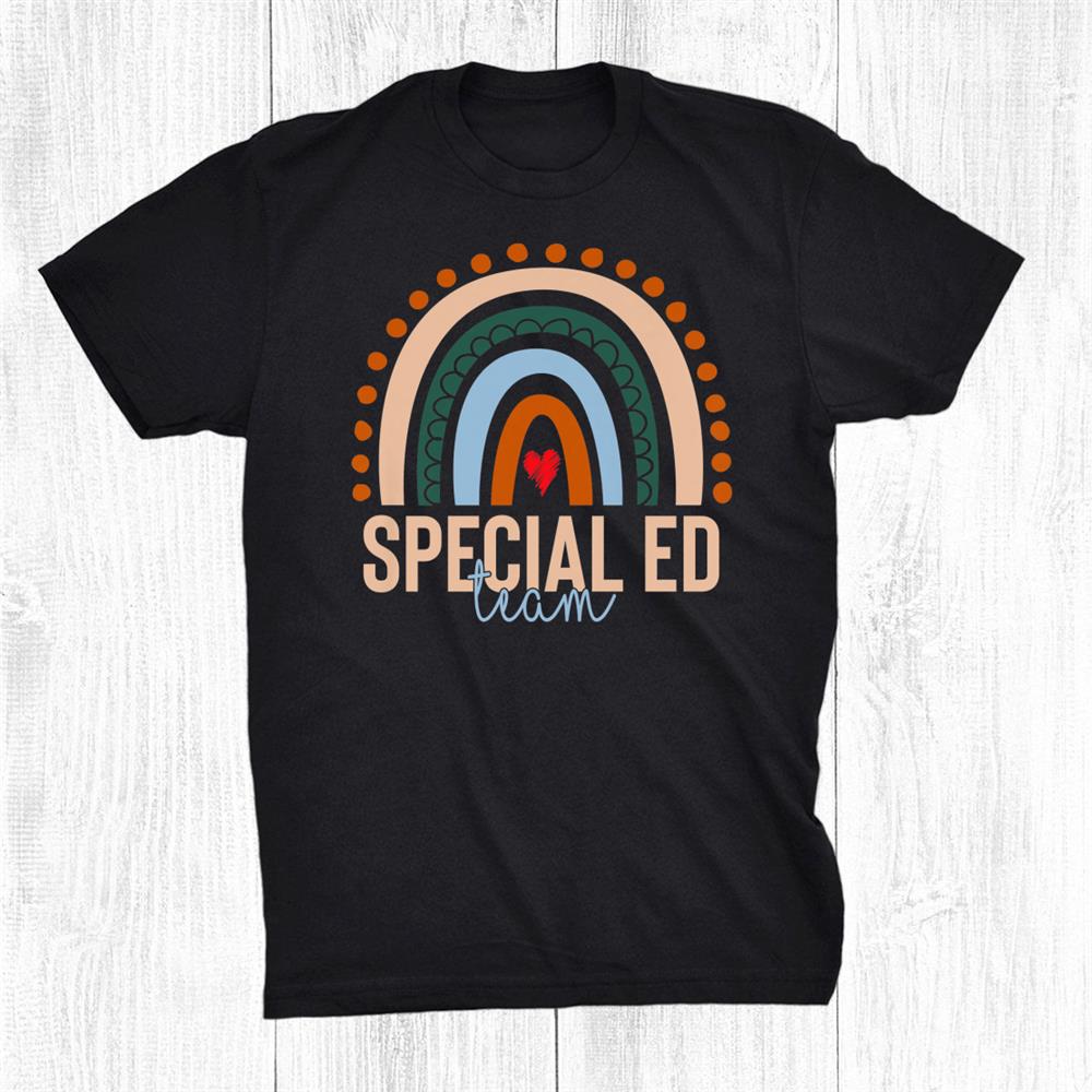 Special Ed Team Rainbow Student Teacher Back To School Shirt Special Ed Team Rainbow Student Teacher Back To School Shirt