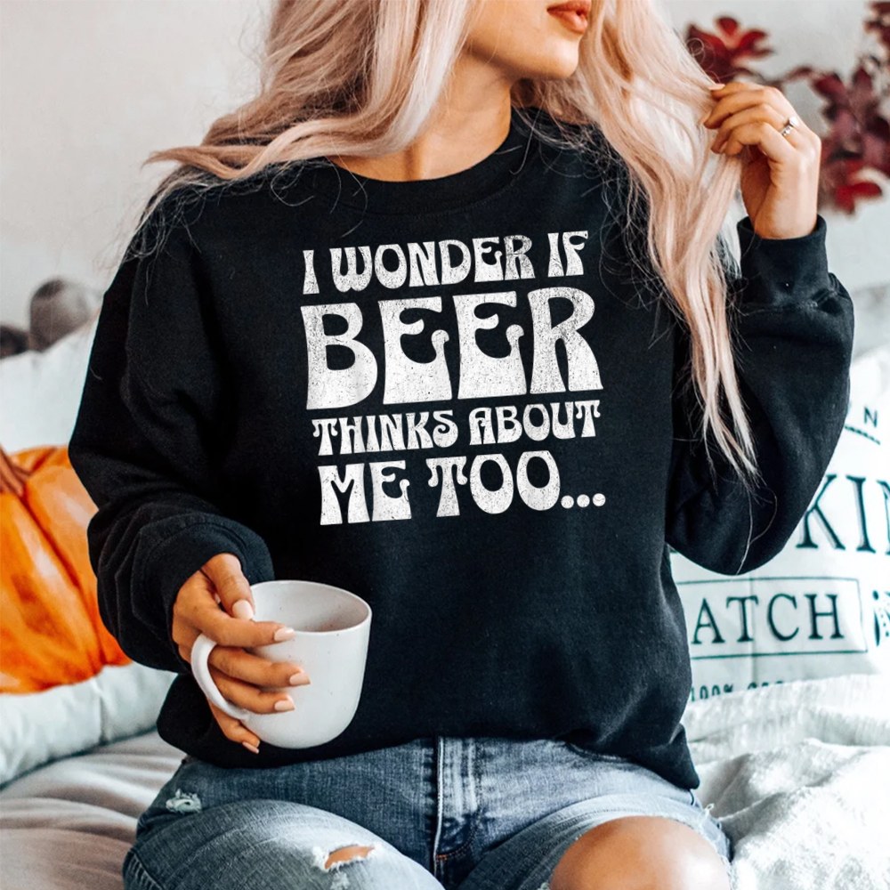 St Patrick’s Day I Wonder If Beer Thinks About Me Too Shirt St Patrick’s Day I Wonder If Beer Thinks About Me Too Shirt