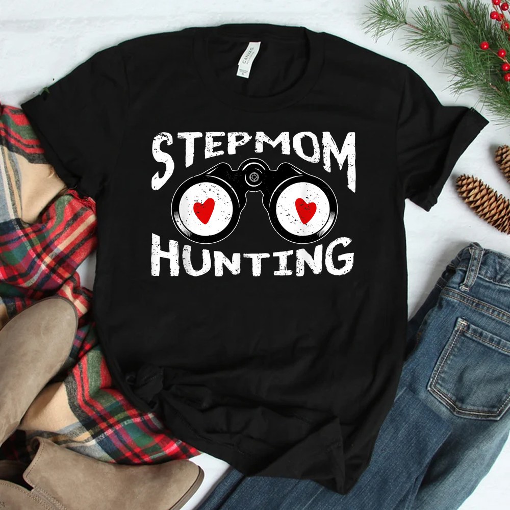 Stepmom Hunting Stepmom Hunting Shirt Stepmom Hunting Stepmom Hunting Shirt