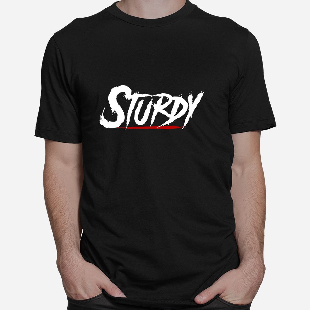 Sturdy Shirt New York Drill Rap NYC Bronx Shirt Sturdy Shirt New York Drill Rap NYC Bronx Shirt