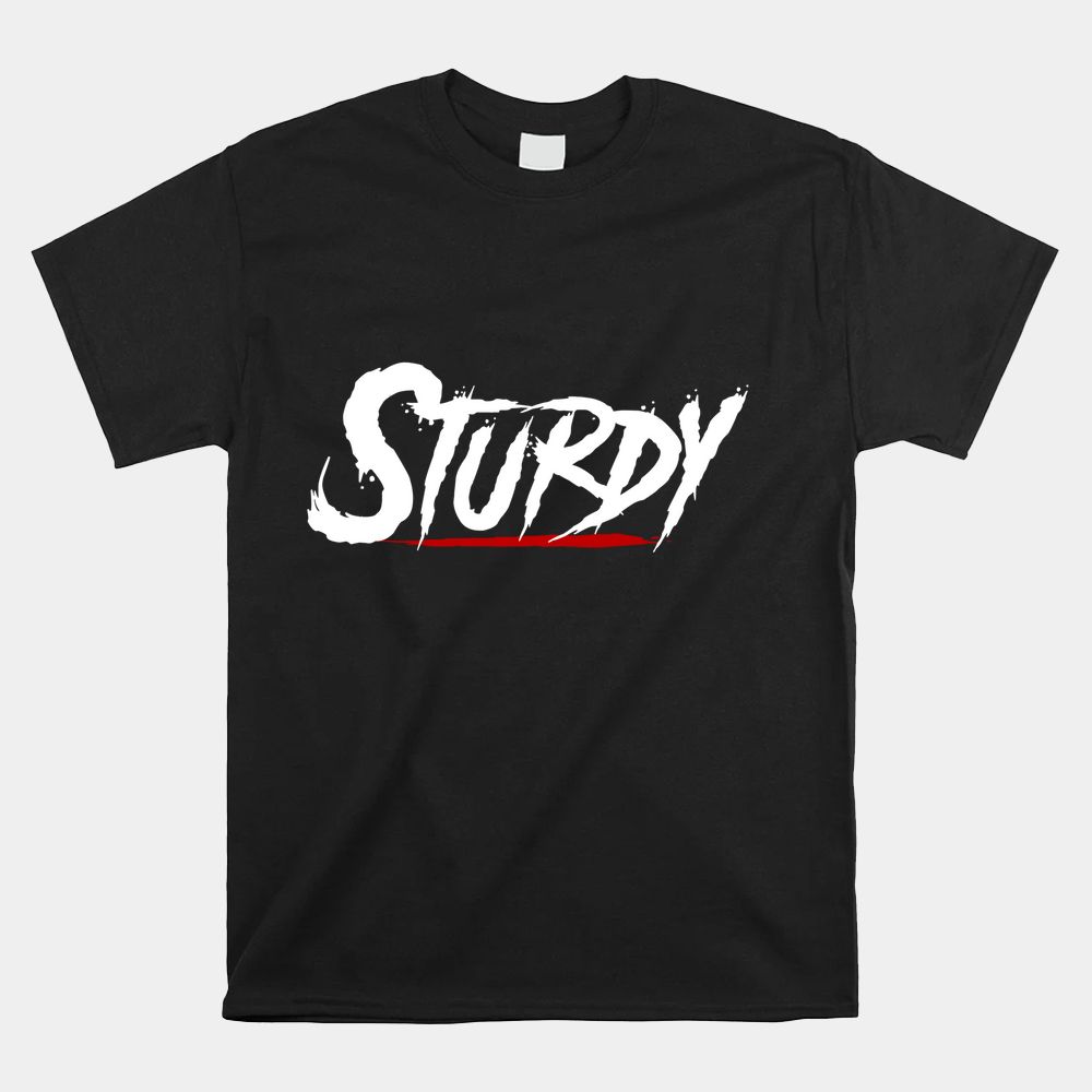 Sturdy Shirt New York Drill Rap NYC Bronx Shirt Sturdy Shirt New York Drill Rap NYC Bronx Shirt