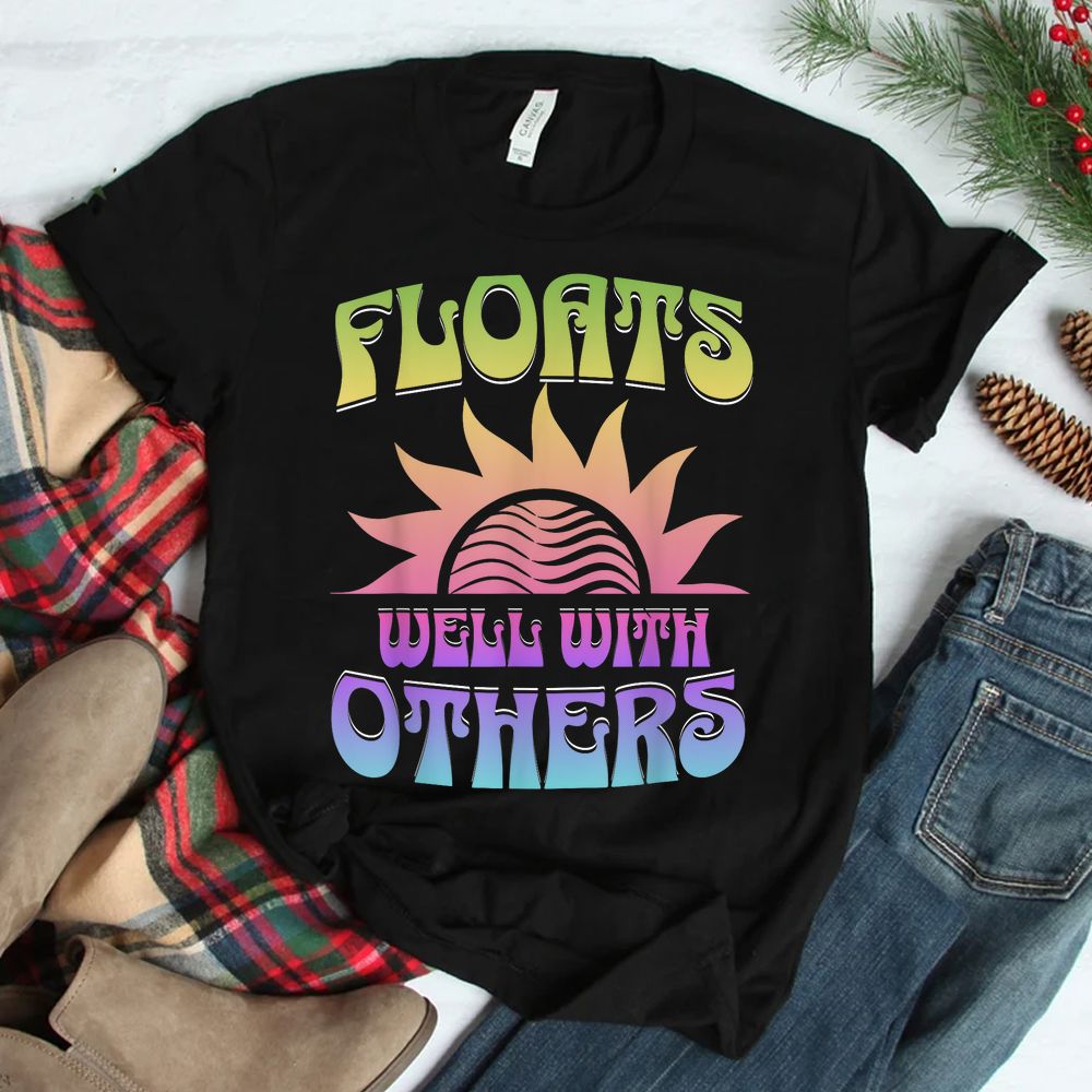 Summer Groovy River Floats Well With Others Float Trip Shirt Summer Groovy River Floats Well With Others Float Trip Shirt