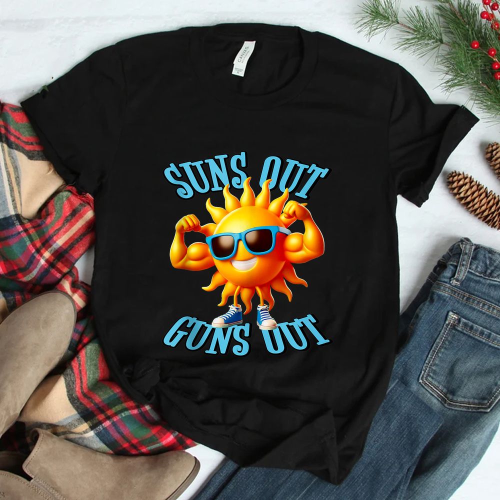 Suns Out Guns Out A Perfect Beach Body Or Not Shirt Suns Out Guns Out A Perfect Beach Body Or Not Shirt