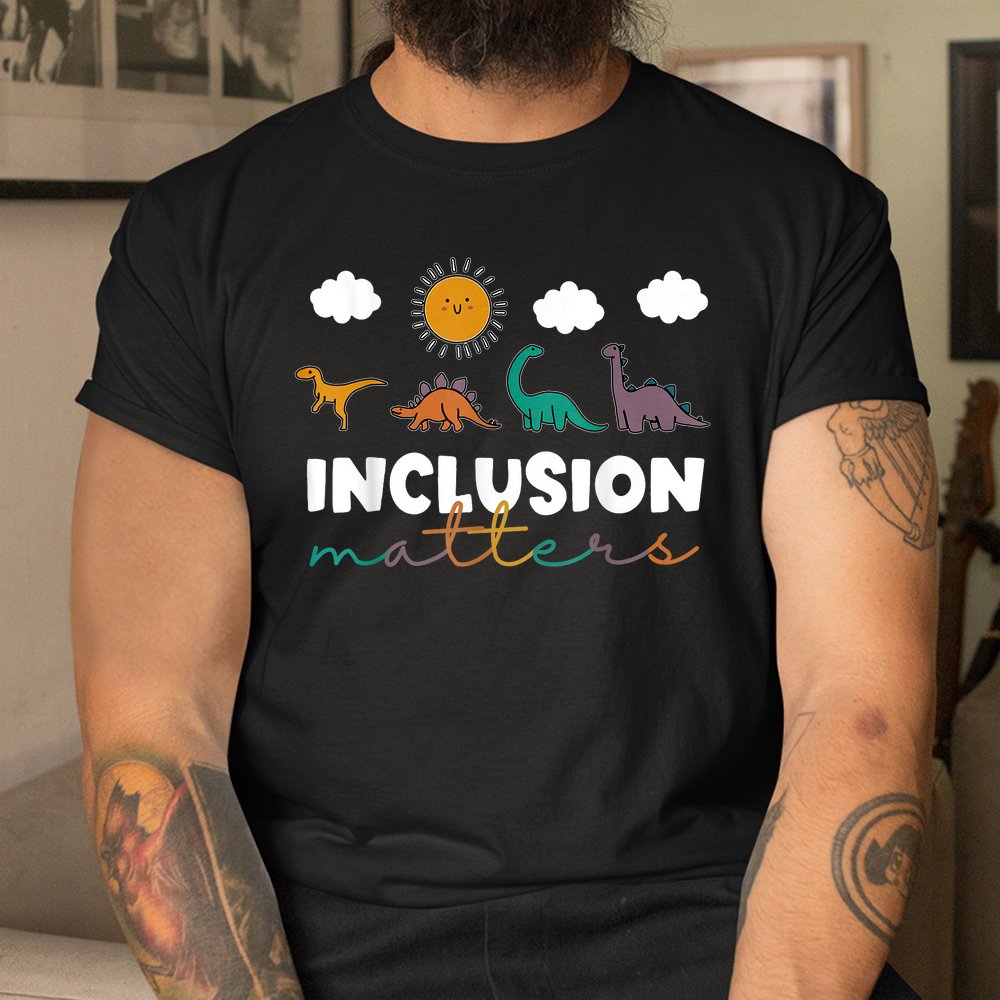 T-rex Dinosaur Inclusion Matters Special Education Teacher Shirt T-rex Dinosaur Inclusion Matters Special Education Teacher Shirt
