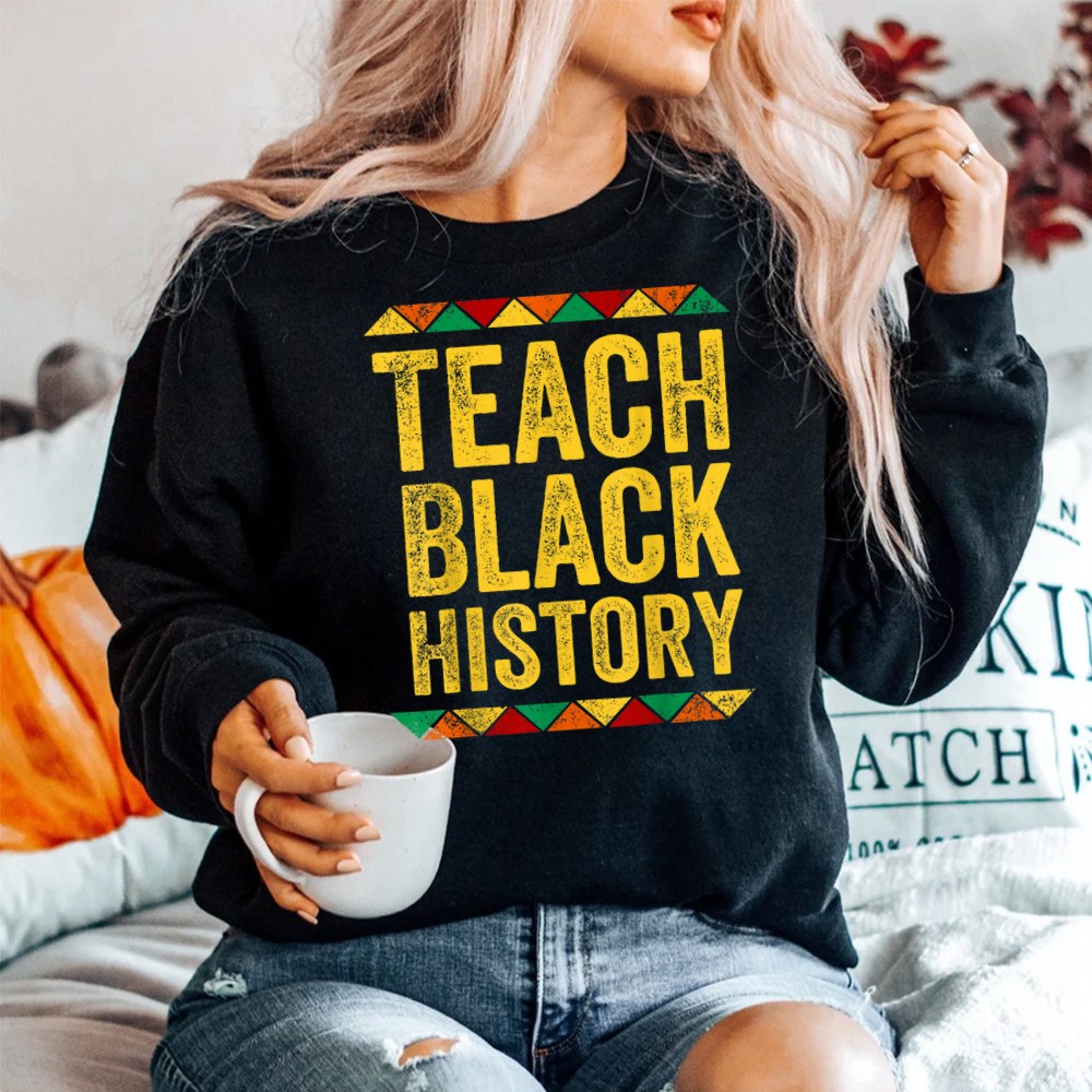 Teach Black History Month Pride African American Teacher Shirt Teach Black History Month Pride African American Teacher Shirt