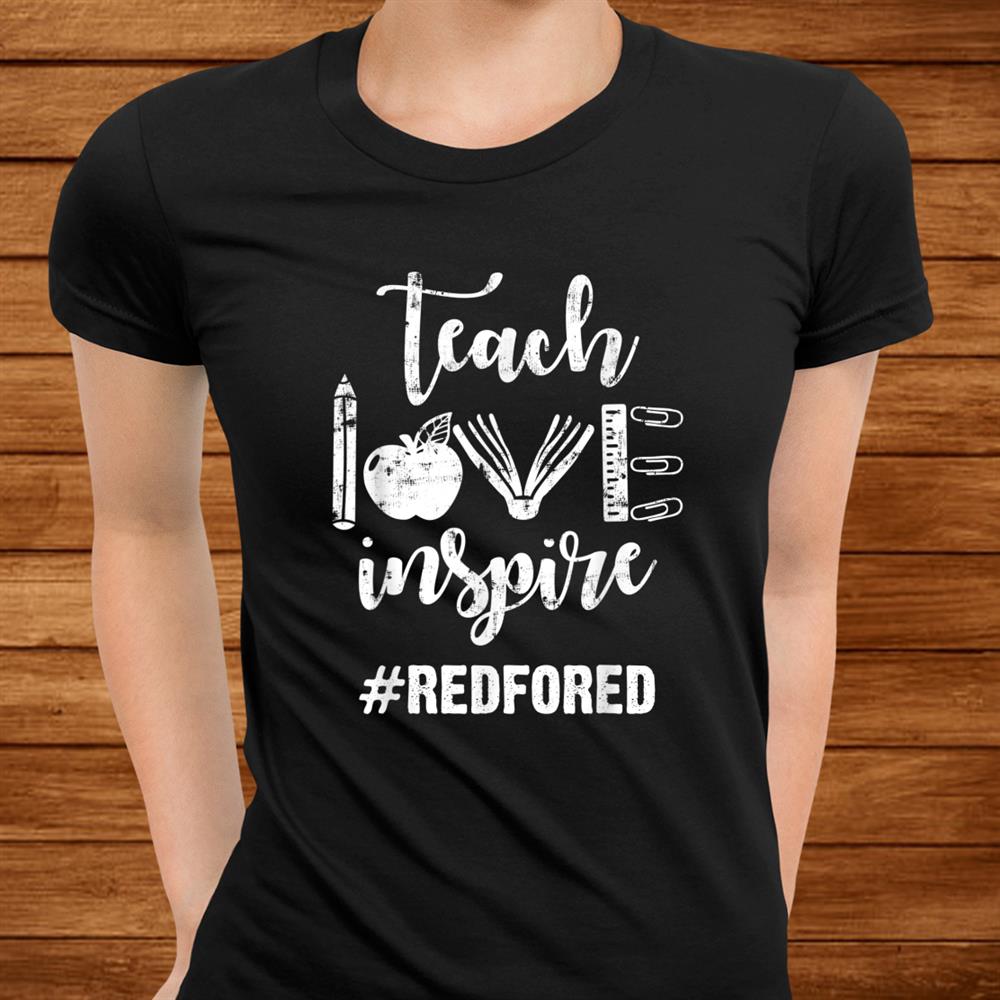 Teach Love Inspire Red For Ed Gift Teacher Supporter Vintage Shirt
