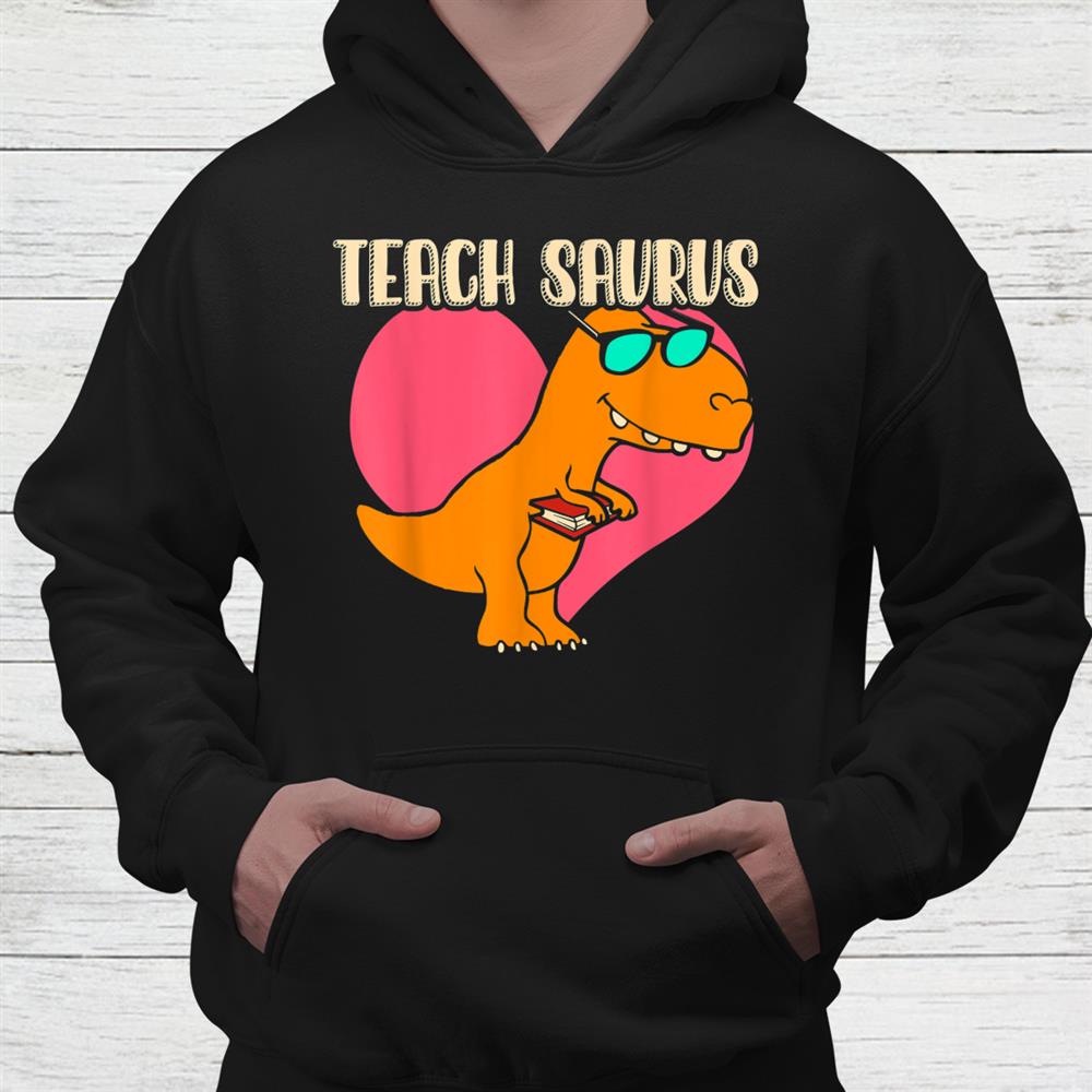 Teach Saurus Funny Teacher Shirt Teach Saurus Funny Teacher Shirt