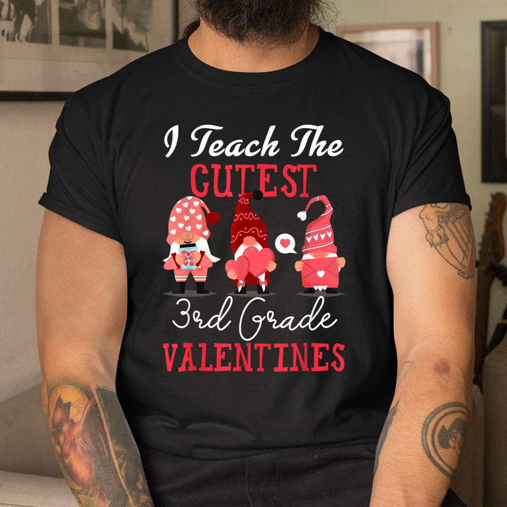 Teach The Cutest 3rd Grade Valentines Gnomes Hearts Teacher Shirt Teach The Cutest 3rd Grade Valentines Gnomes Hearts Teacher Shirt