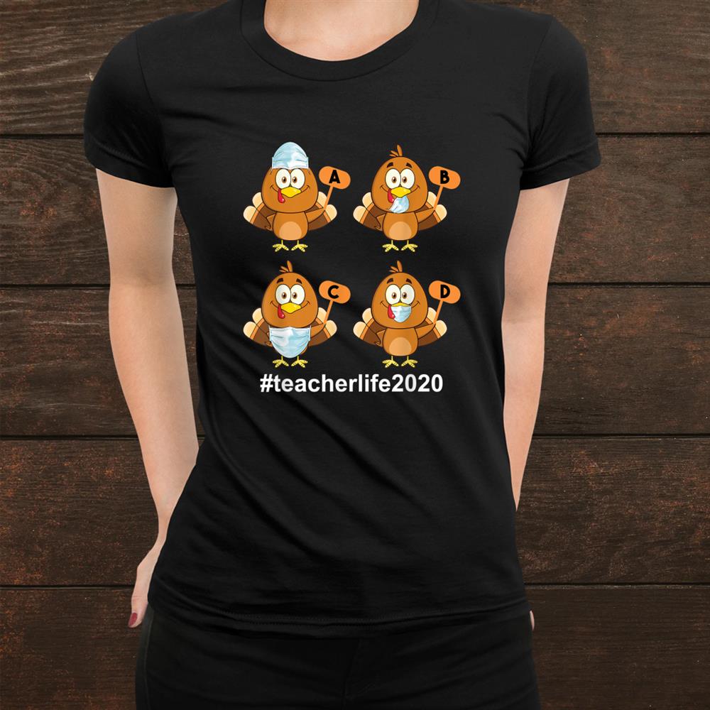 Teacher Life Turkey Wearing Mask Thanksgiving Shirt Teacher Life Turkey Wearing Mask Thanksgiving Shirt