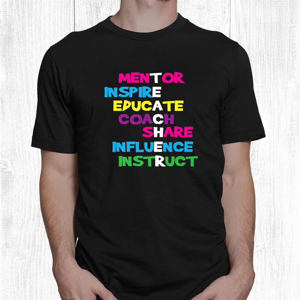 Teacher Mentor Inspire Educate Coach Share Influence Shirt Teacher Mentor Inspire Educate Coach Share Influence Shirt