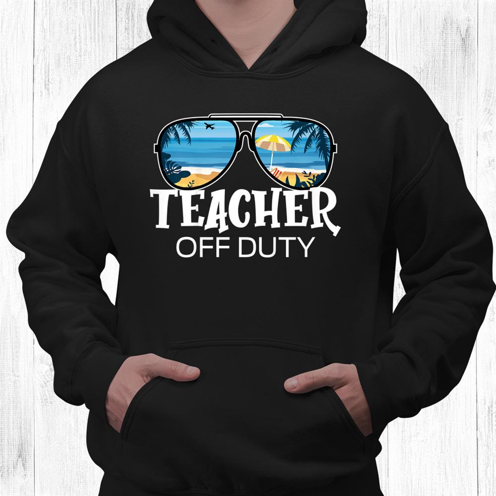 Teacher Off Duty Sunglasses Palm Tree Beach Sunset Shirt Teacher Off Duty Sunglasses Palm Tree Beach Sunset Shirt