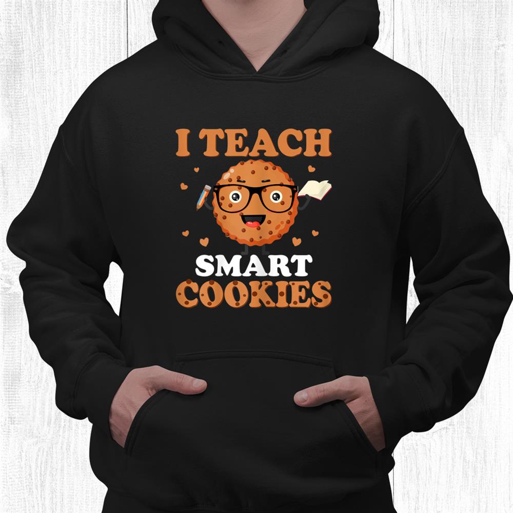 Teacher Outfit I Teach Smart Cookies First Day School Funny Shirt Teacher Outfit I Teach Smart Cookies First Day School Funny Shirt
