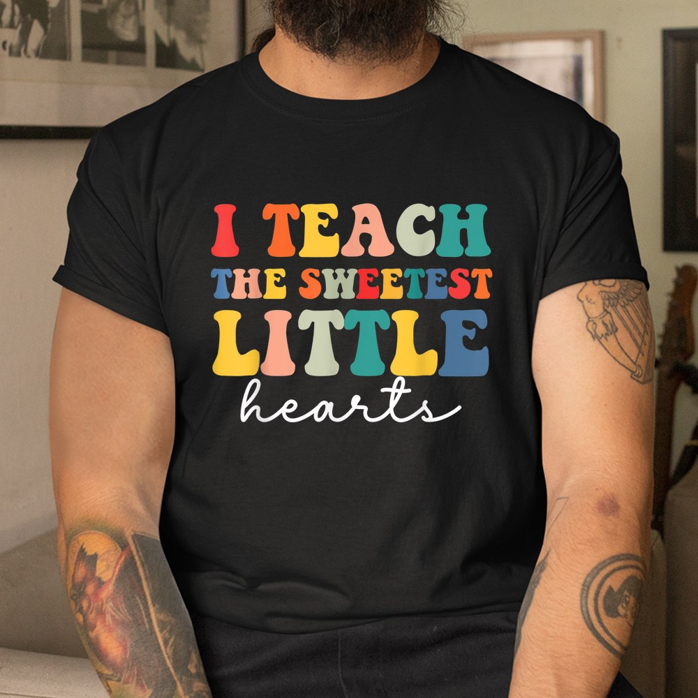 Teachers I Teach The Sweetest Little Hearts Valentines Day Shirt Teachers I Teach The Sweetest Little Hearts Valentines Day Shirt