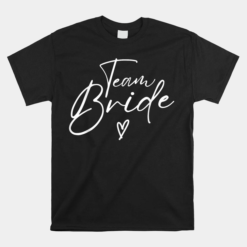 Team Bride Flower Bachelorette Bridal Shower Bridesmaid Shirt Team Bride Flower Bachelorette Bridal Shower Bridesmaid Shirt