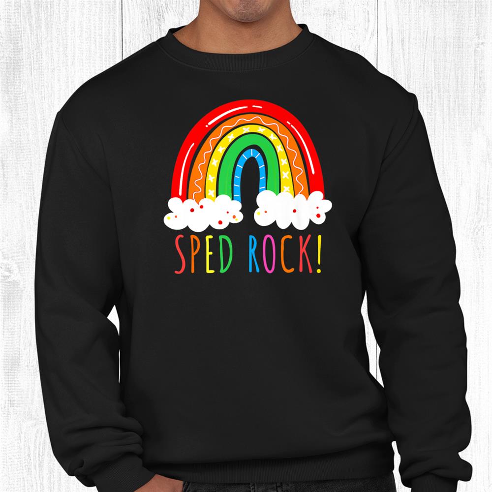Team Sped Team Special Education Teacher Rainbow Shirt Team Sped Team Special Education Teacher Rainbow Shirt
