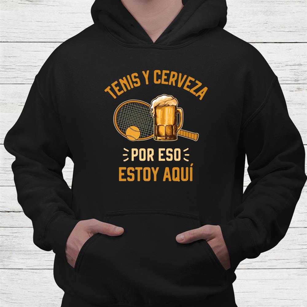 Tenis Y Cerveza Funny Tennis And Beer Shirt Tenis Y Cerveza Funny Tennis And Beer Shirt