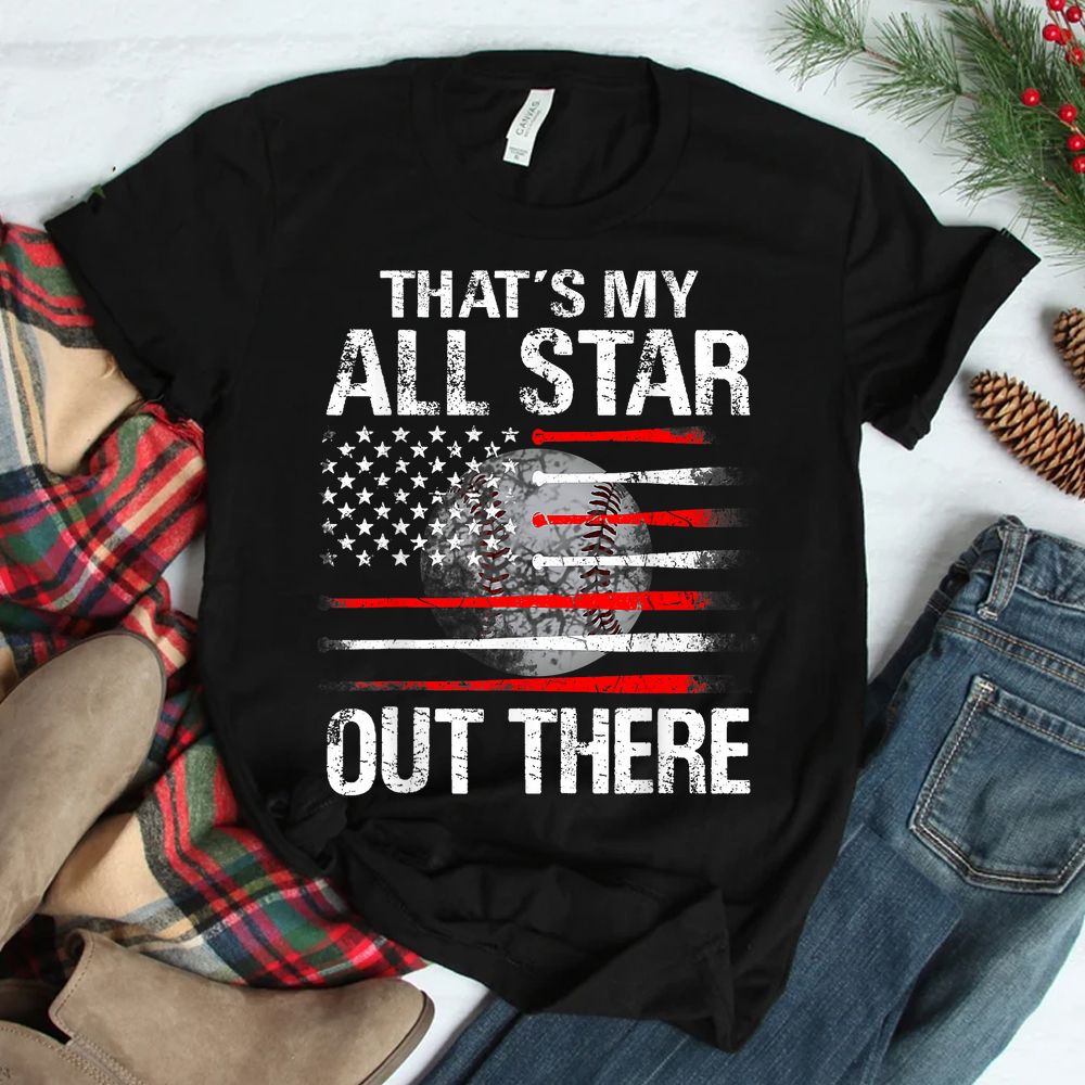 That’s My All Star Out There Baseball Player Mom Dad Shirt That’s My All Star Out There Baseball Player Mom Dad Shirt