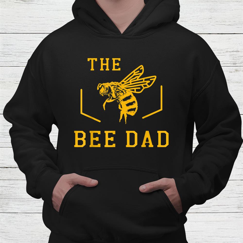 The Bee Dad Beekeeper Apiarist Honeybee Shirt The Bee Dad Beekeeper Apiarist Honeybee Shirt