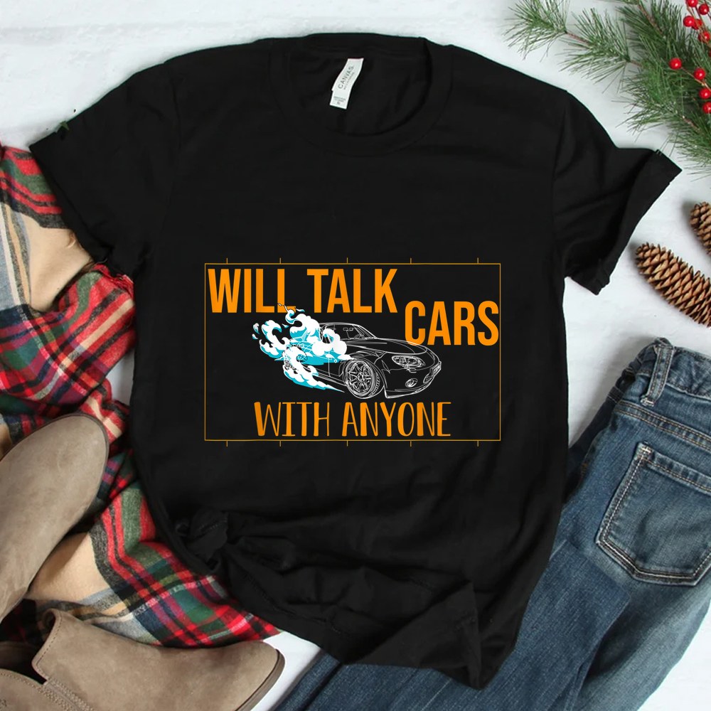The Garage Mechanics Will Talk Cars With Anyone Shirt The Garage Mechanics Will Talk Cars With Anyone Shirt