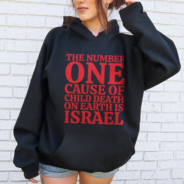 The Number One Cause Of Child Death On Earth Is Israel Shirt The Number One Cause Of Child Death On Earth Is Israel Shirt