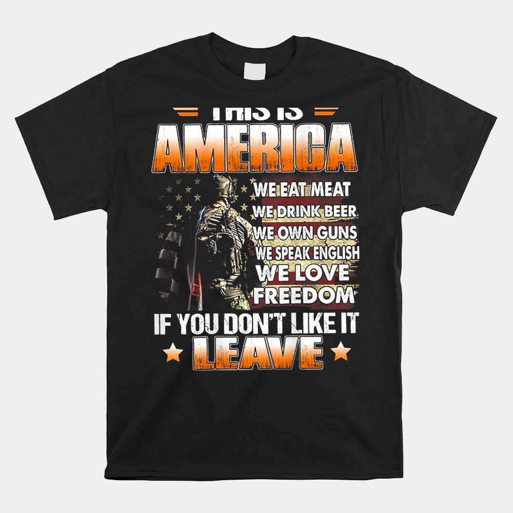 This Is America We Eat Meat We Drink Beer We Own Guns Shirt This Is America We Eat Meat We Drink Beer We Own Guns Shirt